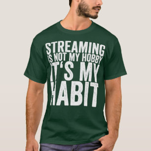 Camiseta Streaming Não É Meu Hobby É Meu Hábito