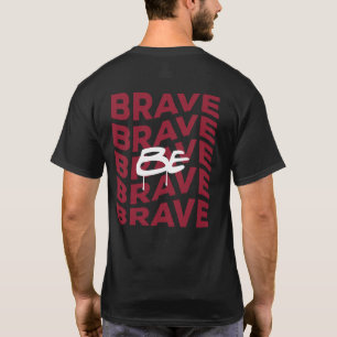 Camiseta Streetwear Motivational Typografia "Be Brave"