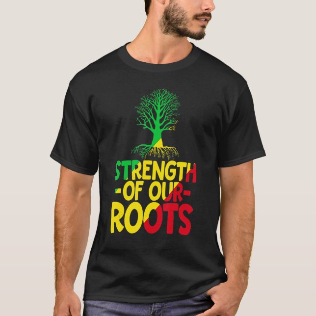 Camiseta Strength Of Our Roots T-Shirt African American His (Frente)