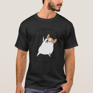 Camiseta Strengthening My Coregi funny friend