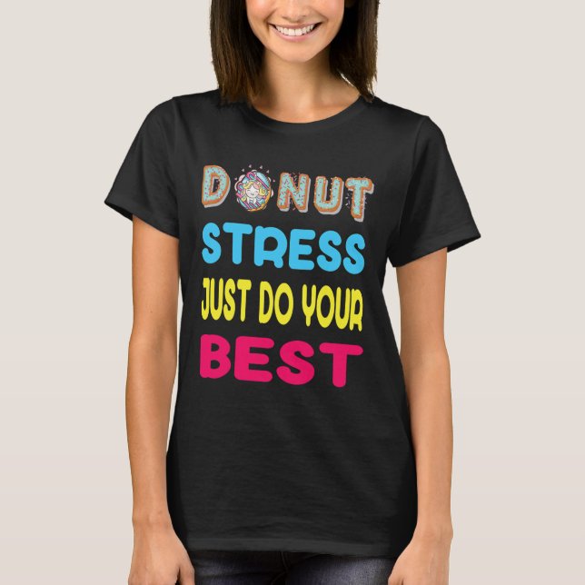 Camiseta Stress Apenas Faça Seu Melhor Presente No Dia De T (Frente)