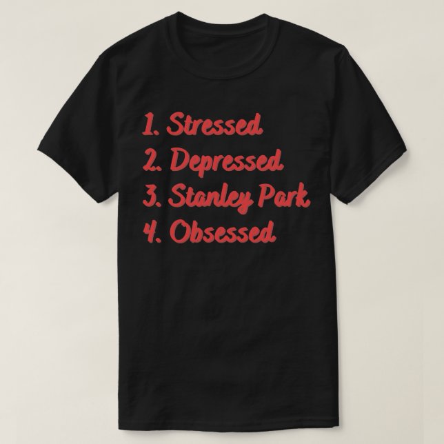 Camiseta Stress Deprimido Stanley Park Obcecado (Frente do Design)