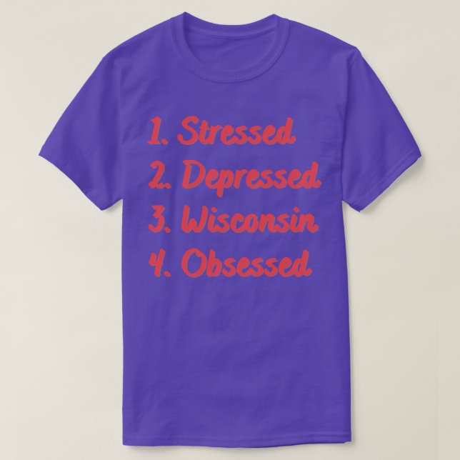 Camiseta Stress Deprimido Wisconsin Obcecado (Frente do Design)