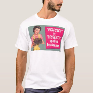 Camiseta Stressed é sobremesas para trás