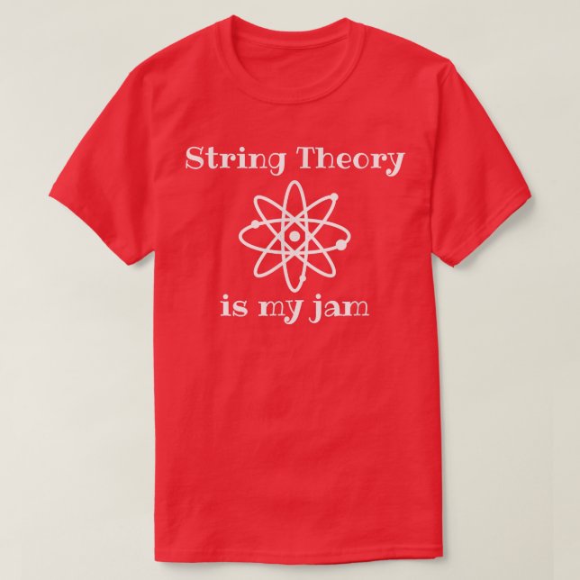 Camiseta String Theory Is My-Jam Funny Quantum Physics Scie (Frente do Design)