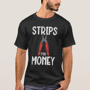 Camiseta Strips For Money Electrician Funny Electrical Pun