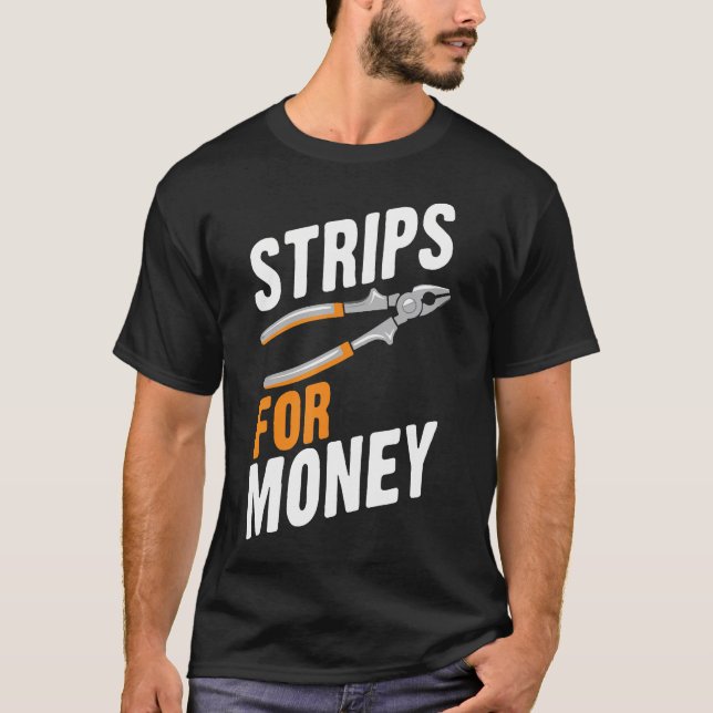 Camiseta Strips For Money Funny Electrician Electrical Cont (Frente)