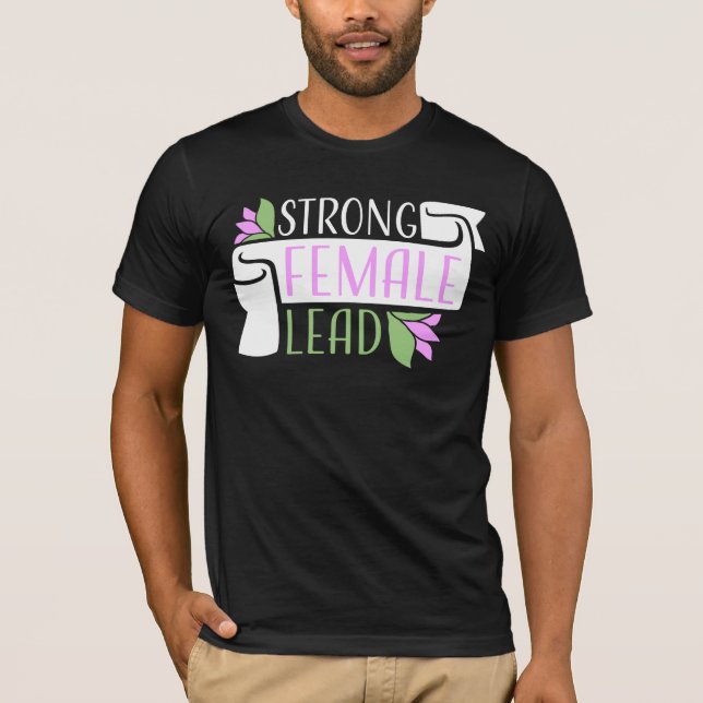 Camiseta Strong Female Lead Feminist Empowerment Quote Logo (Frente)