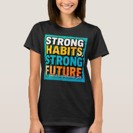 Camiseta Strong Habits Strong Future Women’s T-Shirt