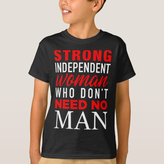 Camiseta Strong Independent Woman Who Don't Need No Man - F (Frente)