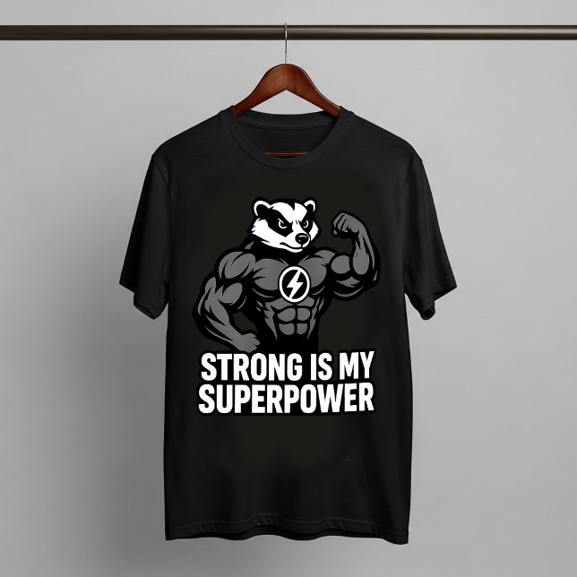 Camiseta Strong Is My Superpower – Motivational Badger (Criador carregado)
