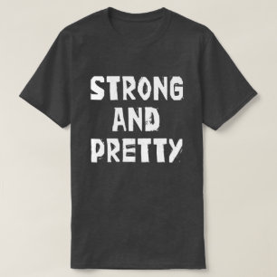 Camiseta Strong & Pretty-Worlds Strongest Man