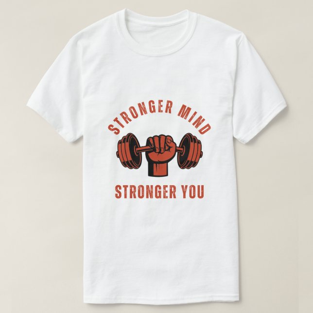 Camiseta Stronger Mind Stronger You Gym Quote (Frente do Design)