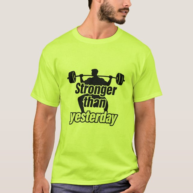 Camiseta Stronger Than Yesterday Weightlifting Gym Motivati (Frente)