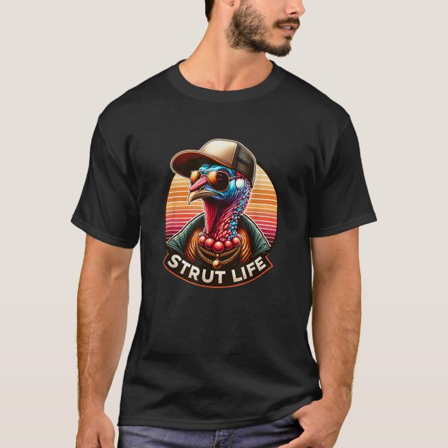 Camiseta Strut Life Turquia Caçando Tom Turquia Com O Chapé (Frente)