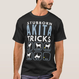 Camiseta Stubborn Akita Inu Tricks - Prêmio de Formação de