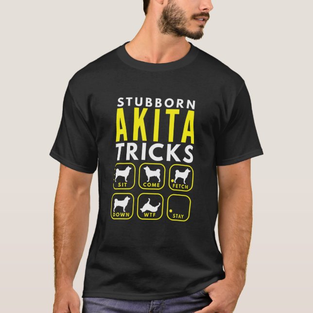 Camiseta Stubborn Akita Tricks - Dog Training (Frente)