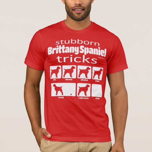 Camiseta Stubborn Brittany Spaniel tricks T-Shirt (Frente)