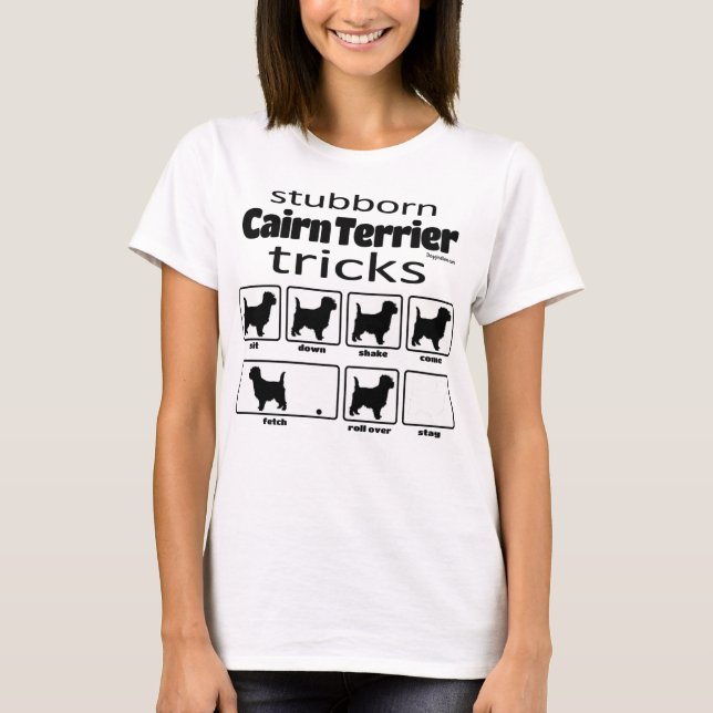 Camiseta Stubborn Cairn Terrier Tricks (Frente)