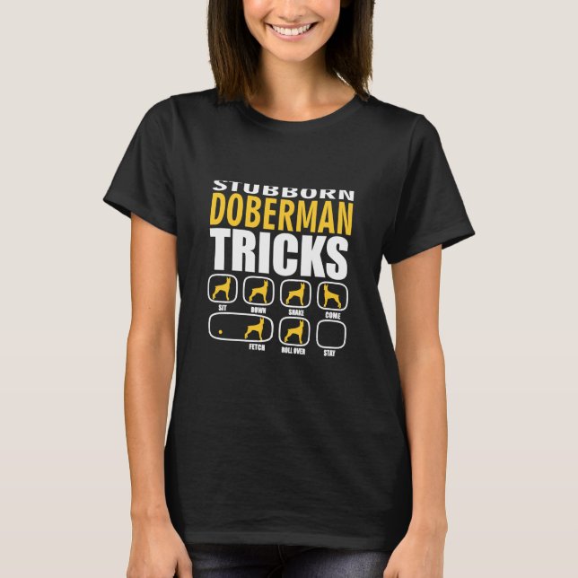 Camiseta Stubborn Doberman Tricks Engraçado (Frente)