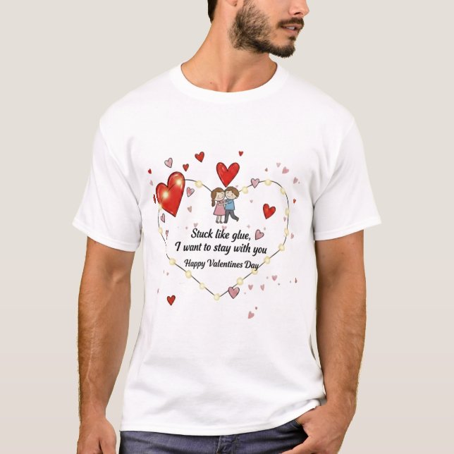 Camiseta Stuck like glue valentine (Frente)
