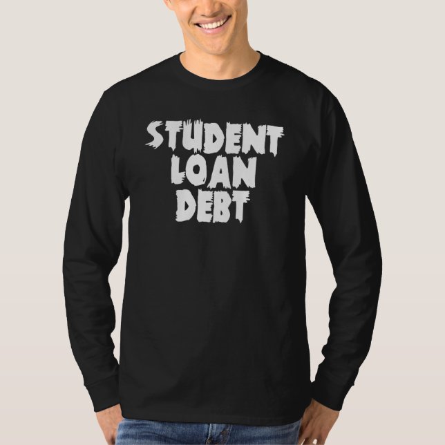Camiseta Student Loan Free Education  Student Loan Debt (Frente)