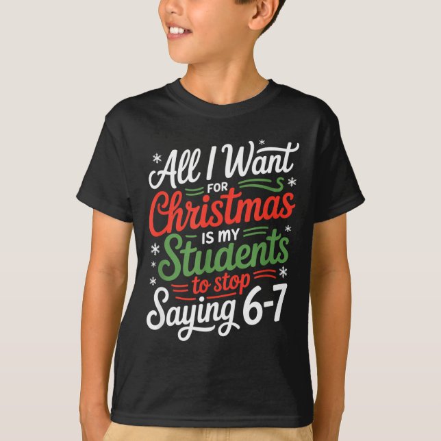 Camiseta Students Saying 6-7 67 Six Seven Funny Teacher Chr (Frente)