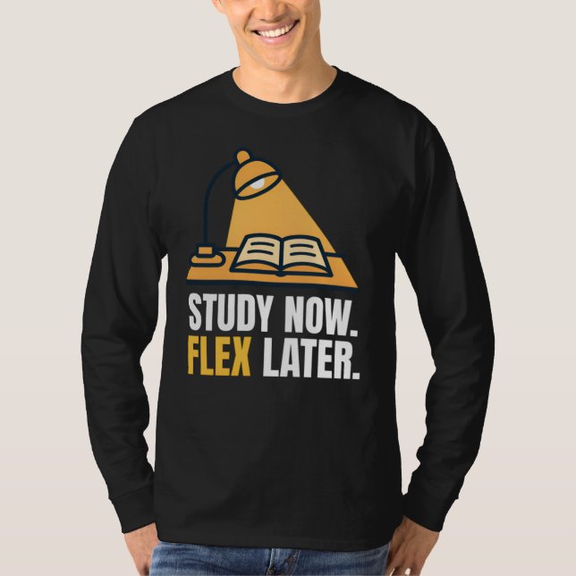 Camiseta Study Now Flex Later Student Motivation Quote (Frente)