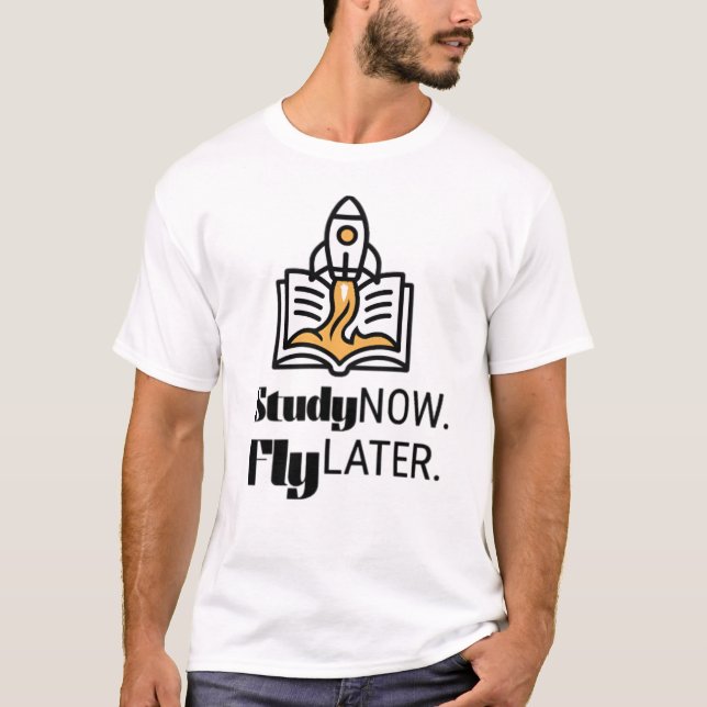 Camiseta Study Now Fly Later Student Rocket Quote (Frente)