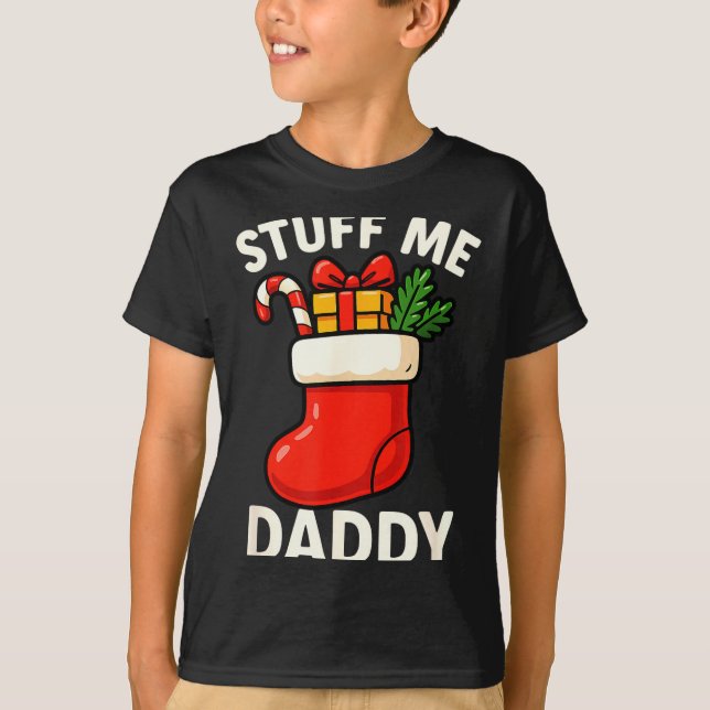 Camiseta Stuff Me Daddy Christmas Stocking Naughty Christma (Frente)