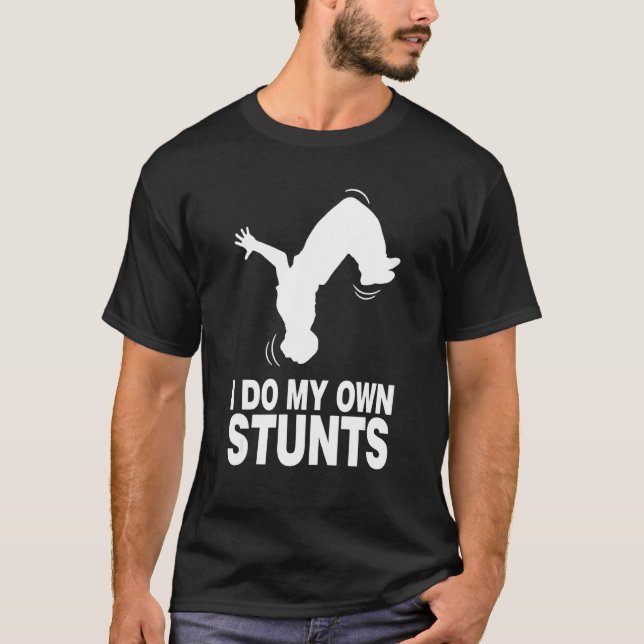 Camiseta Stuntman Backflip Parkour Eu Faço Minhas Próprias  (Frente)