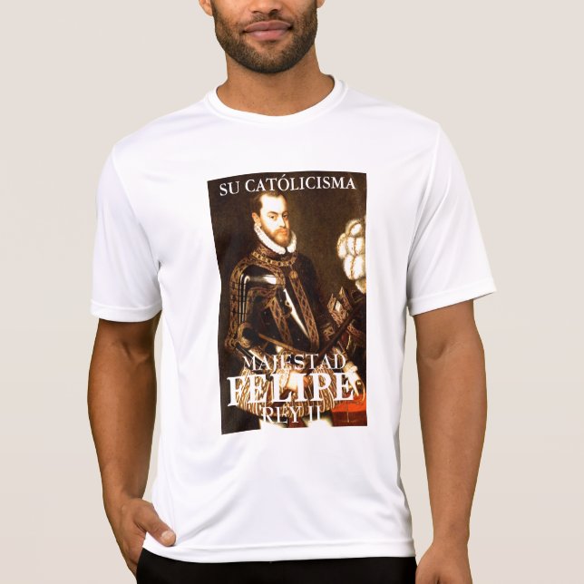 CAMISETA SU CATÓLICISMA, MAJESTAD, REY DE FELIPE II (Frente)