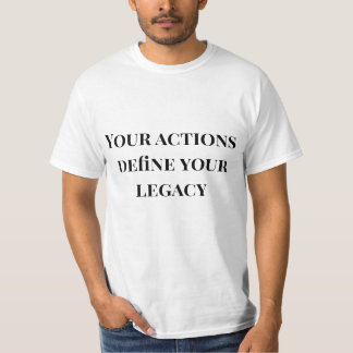 Camiseta Sua ação define sua herança citação motivacional