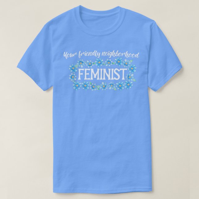 Camiseta Sua amiga feminista da vizinhança (Frente do Design)