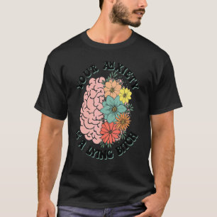 Camiseta Sua Ansiedade É Uma Flor Cerebral Mentirosa Saúde