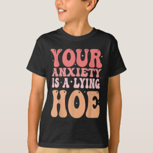 Camiseta Sua Ansiedade é uma Mentirosa Citação Motivacional
