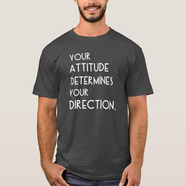 Camiseta Sua atitude determina seu sentido (Frente)
