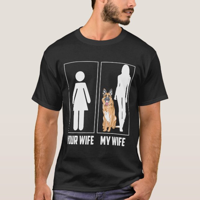Camiseta Sua Esposa Meu Cachorro German shepherd (Frente)