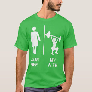 Camiseta Sua Esposa, Minha Esposa, Elevação de Peso Superio