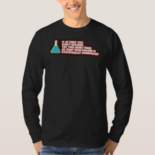 Camiseta Sua Falha Química Estatisticamente Significativa