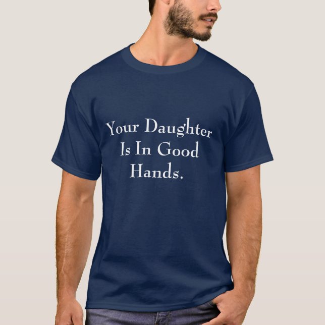 Camiseta Sua filha está nas boas mãos (Frente)