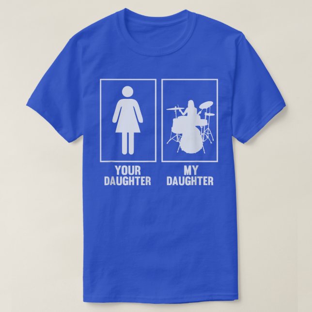 Camiseta Sua Filha, Minha Filha Drummer T Shirt Rock N (Frente do Design)