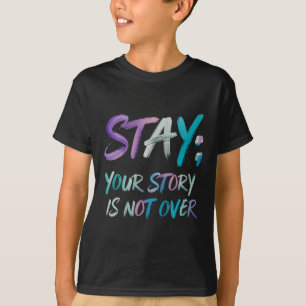 Camiseta Sua História Não Acabou De Estar Prevenção Suicida