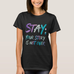Camiseta Sua História Não Acabou De Estar Prevenção Suicida