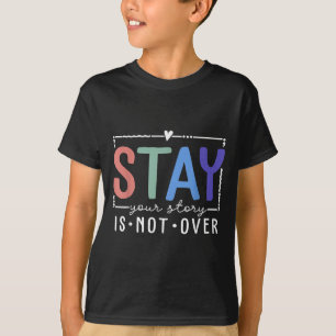 Camiseta Sua História Não Terminou Fique Consciente Prevenç