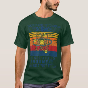 Camiseta Sua Incapacidade De Capturar Ciência Não É Um Arco