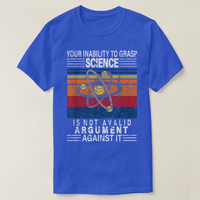 Camiseta Sua Incapacidade De Capturar Ciência Não É Um Arco (Frente do Design)