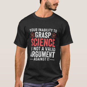 Camiseta sua incapacidade de entender ciência, como funcio