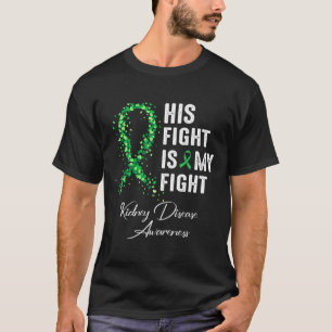 Camiseta Sua Luta É Minha Luta Contra A Doença Renal Verde