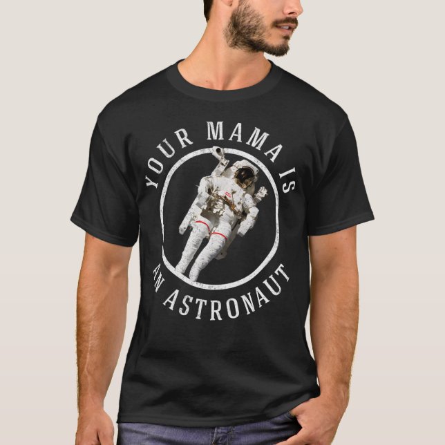 Camiseta Sua Mãe É Astronauta (Frente)